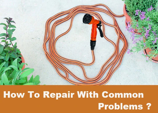 COMMON PROBLEMS AND POSSIBLE SOLUTIONS OF EXPANDABLE GARDEN HOSES